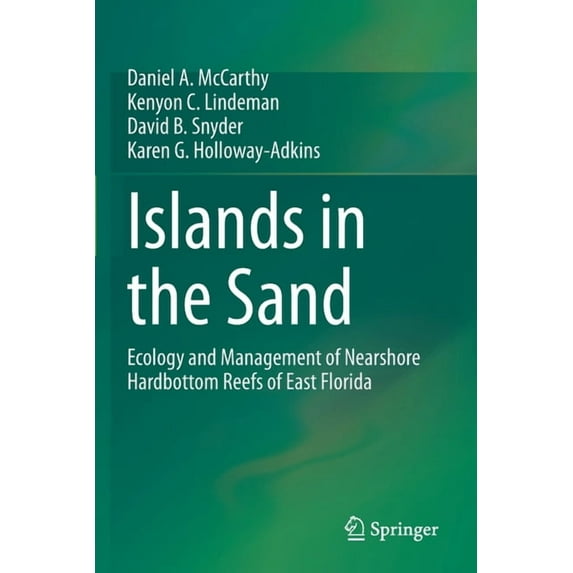Islands in the Sand: Ecology and Management of Nearshore Hardbottom Reefs of East Florida, (Paperback)