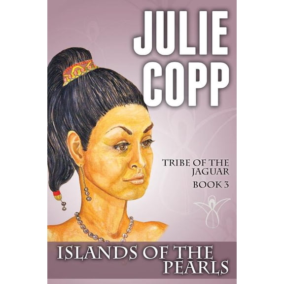 Islands of the Pearls : Tribe of the Jaguar Book 3