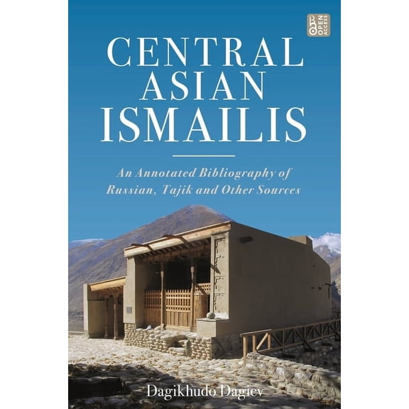 Ismaili Heritage Central Asian Ismailis: An Annotated Bibliography of Russian, Tajik and Other Sources, (Hardcover)