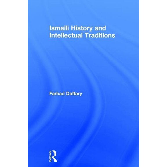 Ismaili History and Intellectual Traditions, (Hardcover)