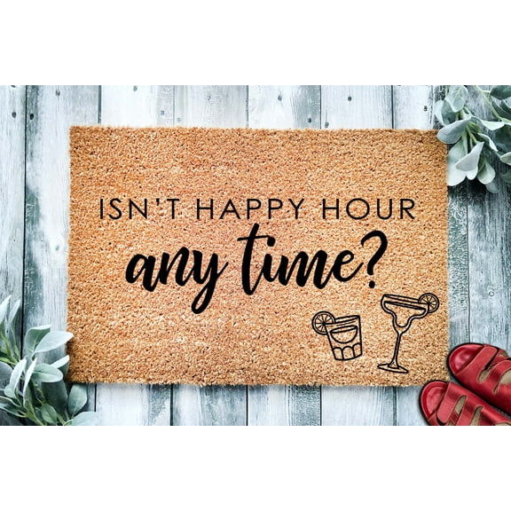 Isn't Happy Hour Any Time? Door Mat | Funny Doormat | Housewarming Gift | Doormat Closing Gift | Welcome Doormat | Front Door