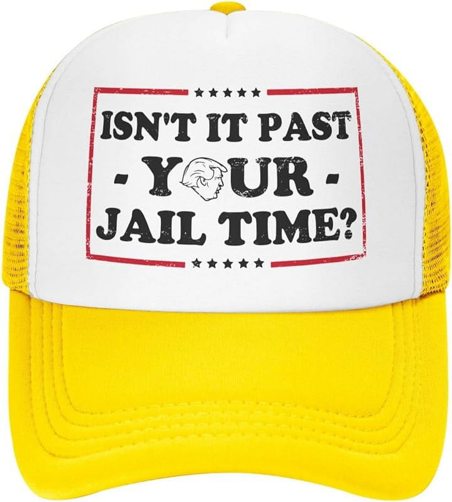Isn't It Past Your Jail Time Hat Funny Trucker Hats Gag Joke Humour