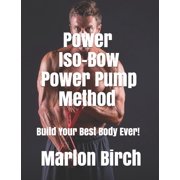 Iso-Bow Transformation Power Iso-Bow Power Pump Method Paperback