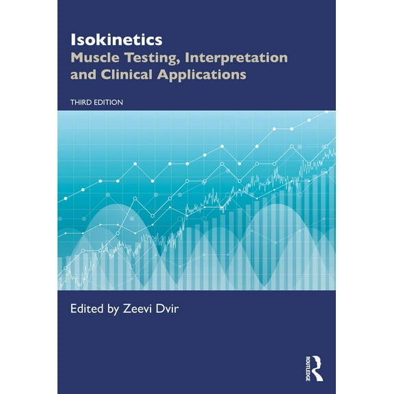 Isokinetics: Muscle Testing, Interpretation and Clinical Applications, (Hardcover)