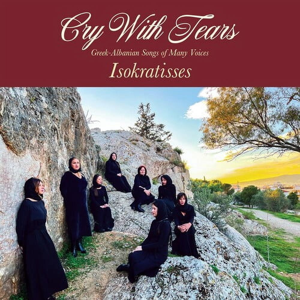 Isokratisses - Cry With Tears: Greek-Albanian Songs Of Many Voices - Music & Performance - CD