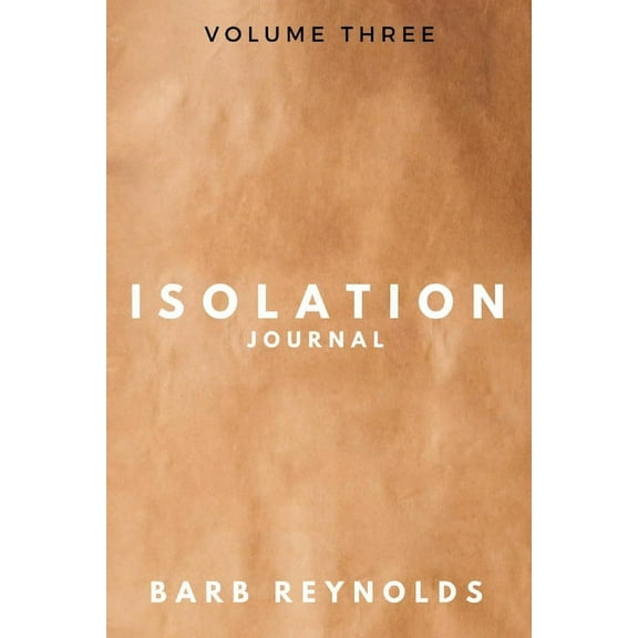 Isolation Journal: Isolation Journal : Volume Three (Series #3) (Paperback)