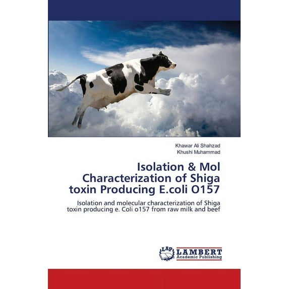 Isolation & Mol Characterization of Shiga toxin Producing E.coli O157 (Paperback)
