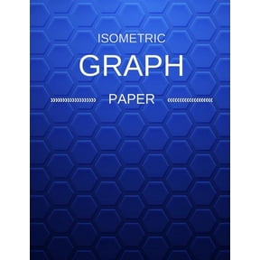 Isometric Graph Paper: Draw Your Own 3D, Sculpture or Landscaping Geometric Designs! 1/4 inch Equilateral Triangle Isometric Graph Recticle Triangular Paper Paperback 1723930156 9781723930157 MakMak