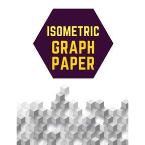 Isometric Graph Paper: Draw Your Own 3D, Sculpture or Landscaping Geometric Designs! 1/4 inch Equilateral Triangle Isometric Graph Recticle Triangular Paper Paperback 1723831395 9781723831393 MakMak