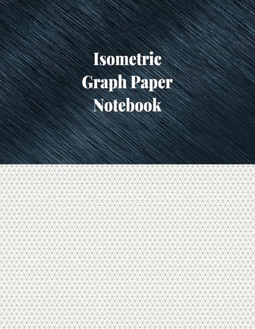 Isometric Graph Paper Notebook: 1/6 Inch Isometric Ruled, 120 Pages (Paperback)