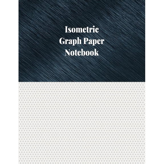 Isometric Graph Paper Notebook: 1/6 Inch Isometric Ruled, 120 Pages (Paperback)