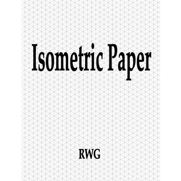 Isometric Paper: 50 Pages 8.5" X 11", (Paperback)