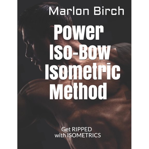 Isometric Power-Pulse: Power Iso-Bow Isometric Method (Series #1) (Paperback)
