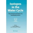 thumbnail image 1 of Isotopes in the Water Cycle: Past, Present and Future of a Developing Science, (Hardcover), 1 of 1