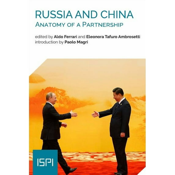 Ispi Publications: Russia and China : Anatomy of a Partnership (Paperback)