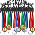 Ispirational Medal Holder Be Savage Not Average Medal Hangers Metal 17