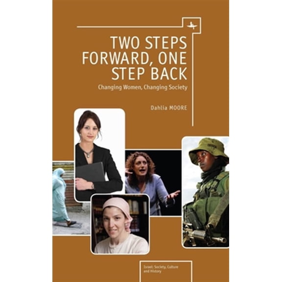 Pre-Owned Israel: Society, Culture, and History: Two Steps Forward, One Step Back: Changing Women, Changing Society (Paperback)