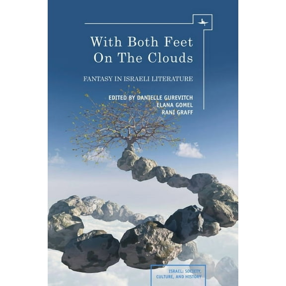 Israel: Society, Culture, and History With Both Feet on the Clouds: Fantasy in Israeli Literature, (Hardcover)