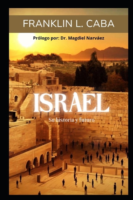 Israel: Su historia y futuro, (Paperback)