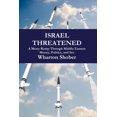 thumbnail image 1 of Israel Threatened: A merry romp through Middle Eastern money, politics and sex (Paperback), 1 of 1