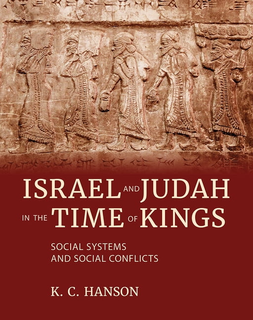 Israel and Judah in the Time of Kings: Social Systems and Social Conflicts, (Paperback)