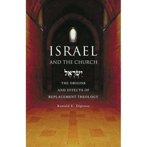 Israel and the Church: The Origins and Effects of Replacement Theology, (Paperback)
