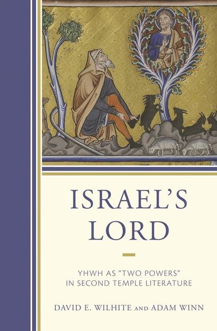 Israel's Lord: Yhwh as "Two Powers" in Second Temple Literature, (Paperback)