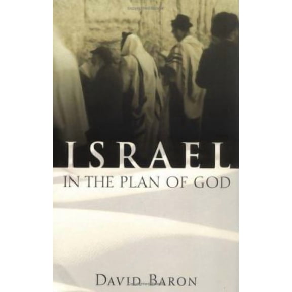Pre-Owned Israel in the Plan of God (Paperback) by David Baron