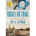 thumbnail image 1 of Israel on Trial: Examining the History, the Evidence, and the Law, (Hardcover), 1 of 1