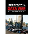 thumbnail image 1 of Israel's 2014 Gaza War: A View From Tel Aviv, (Paperback), 1 of 1