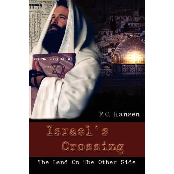 Israel's Crossing: The Land On the Other Side: A Bridge between Jews and Gentiles, (Paperback)