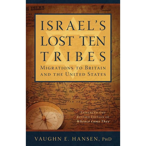 Israel's Lost 10 Tribes: Migrations and Gatherings of the Lost Ten Tribes, (Paperback)