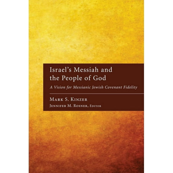 Israel's Messiah and the People of God: A Vision for Messianic Jewish Covenant Fidelity, (Hardcover)