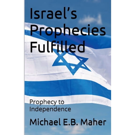 Israel's Prophetic Journey Israel's Prophecies Fulfilled, Book 2, (Paperback)