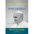 thumbnail image 1 of Israel's Prophets and the Prophetic Effect of Pope Francis: A Pastoral Companion, (Paperback), 1 of 1