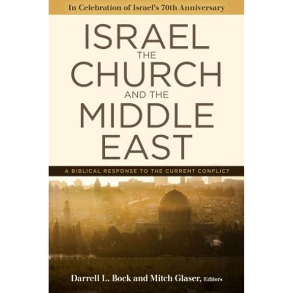 Pre-Owned Israel, the Church, and the Middle East: A biblical response to the current conflict, 9780825445774, 0825445779, Paperback,