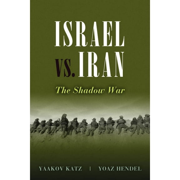 Israel vs. Iran: The Shadow War, (Hardcover)