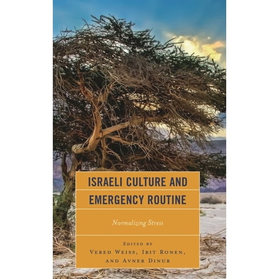 Israeli Culture and Emergency Routine: Normalizing Stress, (Hardcover)
