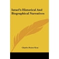 thumbnail image 1 of Israels Historical And Biographical Narratives Paperback 1417963115 9781417963119 Charles Foster Kent, 1 of 1