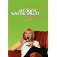 thumbnail image 1 of Iss doch, was du willst: und werd ganz einfach schlank, (Paperback), 1 of 1