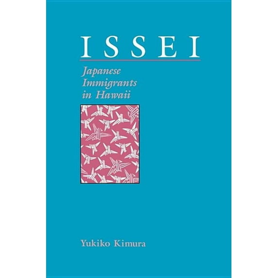 Issei: Japanese Immigrants in Hawaii, (Paperback)