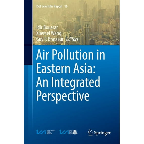 Issi Scientific Report Air Pollution in Eastern Asia: An Integrated Perspective, Book 16, (Hardcover)