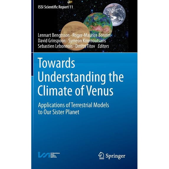 Issi Scientific Report Towards Understanding the Climate of Venus: Applications of Terrestrial Models to Our Sister Planet, Book 11, (Hardcover)