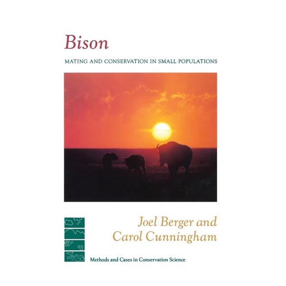 Issues, Cases, and Methods in Biodiversi Bison: Mating and Conservation in Small Populations, (Hardcover)