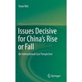 thumbnail image 1 of Issues Decisive for China's Rise or Fall: An International Law Perspective, (Hardcover), 1 of 1