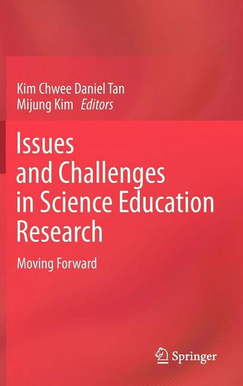 Issues and Challenges in Science Education Research: Moving Forward ...