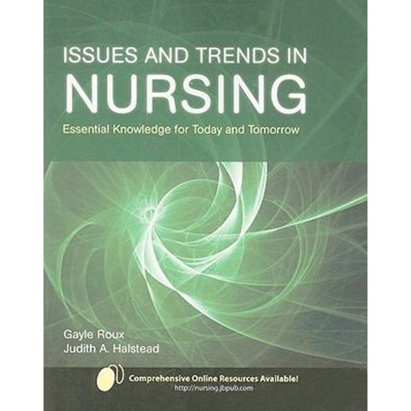 Pre-Owned Issues and Trends in Nursing: Essential Knowledge for Today and Tomorrow (Paperback) 0763752258 9780763752255
