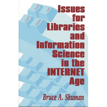 Issues for Libraries and Information Science in the Internet Age, (Paperback)