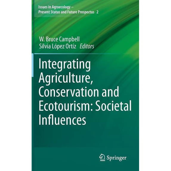 Issues in Agroecology - Present Status a Integrating Agriculture, Conservation and Ecotourism: Societal Influences, Book 2, (Hardcover)