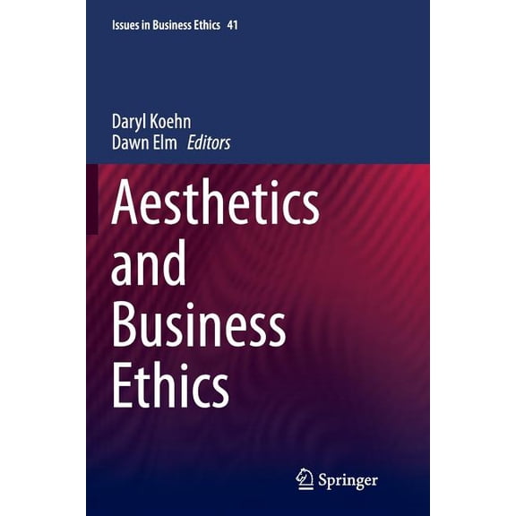 Issues in Business Ethics Aesthetics and Business Ethics, Book 41, (Paperback)